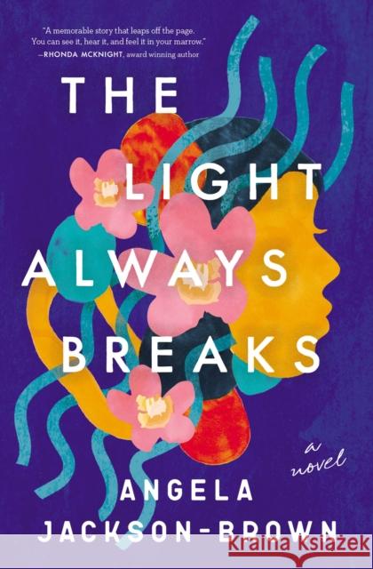 The Light Always Breaks Angela Jackson-Brown 9780785240594 Harper Muse