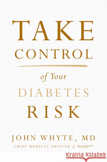 Take Control of Your Diabetes Risk John Whyt 9780785240679 Harper Horizon