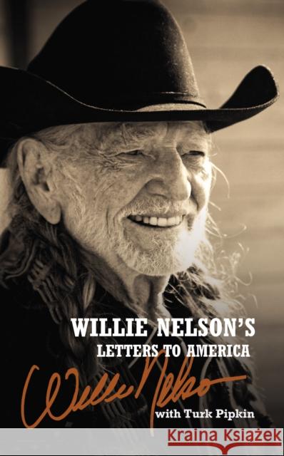Willie Nelson's Letters to America Willie Nelson Turk Pipkin 9780785241546 Harper Horizon