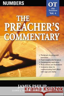 The Preacher's Commentary - Vol. 04: Numbers: 4 Philip, James 9780785247777 Nelson Reference & Electronic Publishing