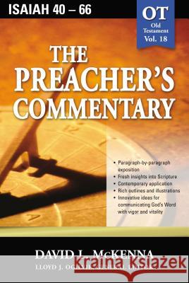 The Preacher's Commentary - Vol. 18: Isaiah 40-66: 18 McKenna, David L. 9780785247920 Nelson Reference & Electronic Publishing