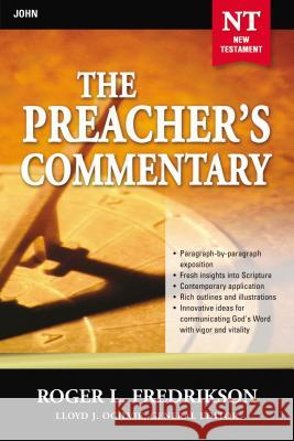 The Preacher's Commentary - Vol. 27: John: 27 Fredrikson, Roger 9780785248026 Nelson Reference & Electronic Publishing