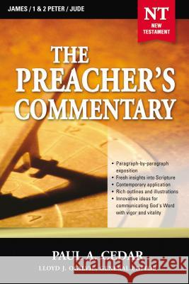 The Preacher's Commentary - Vol. 34: James / 1 and 2 Peter / Jude: 34 Cedar, Paul 9780785248095