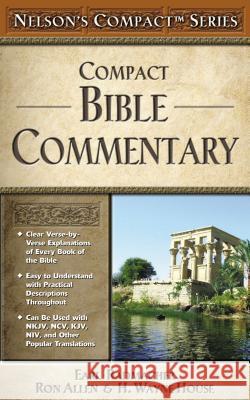 Nelson's Compact Series: Compact Bible Commentary Earl D. Radmacher Ronald B. Allen H. W. House 9780785252498 Nelson Reference & Electronic Publishing