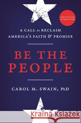 Be the People: A Call to Reclaim America's Faith and Promise Carol Swain 9780785253129 Thomas Nelson
