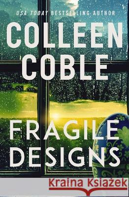 Fragile Designs Colleen Coble 9780785253853 Thomas Nelson