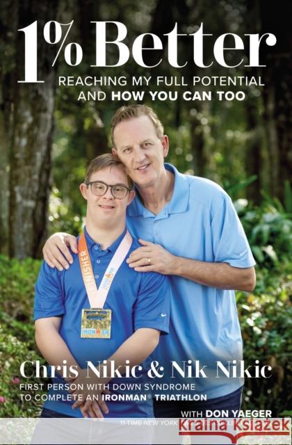 1% Better: Reaching My Full Potential and How You Can Too Nik Nikic 9780785256182 Thomas Nelson Publishers