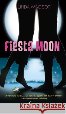 Fiesta Moon Linda Windsor 9780785260639 Westbow Press