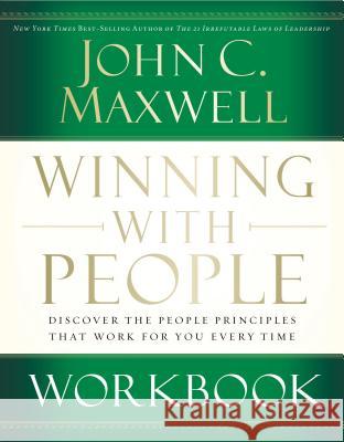 Winning with People Workbook John C. Maxwell 9780785260905 Thomas Nelson Publishers