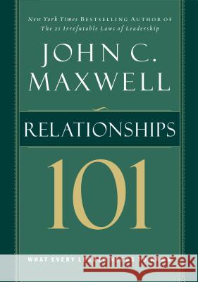 Relationships 101 John C. Maxwell 9780785263517 Nelson Business