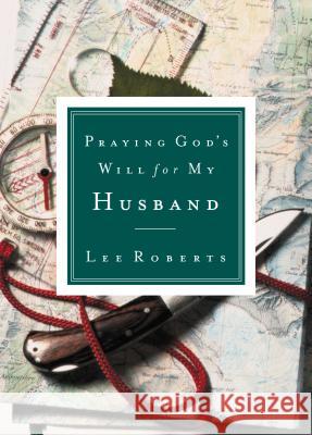 Praying God's Will for My Husband Lee Roberts 9780785265825 Send The Light