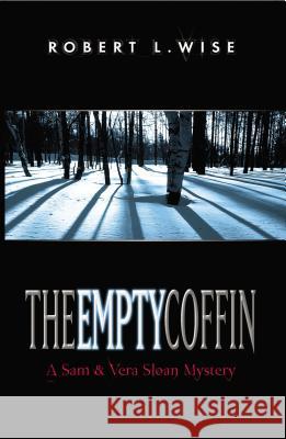 The Empty Coffin: A Sam and Vera Sloan Mystery Wise, Robert 9780785266877