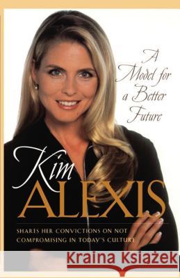 A Model for a Better Future Kim Alexis 9780785268574