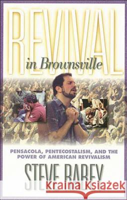 Revival in Brownsville Steve Rabey 9780785269427 Thomas Nelson Publishers