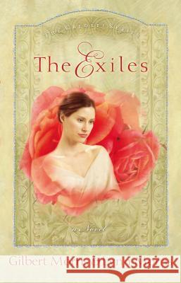 The Exiles Gilbert Morris Lynn Morris Lynn Morris 9780785270027 Westbow Press