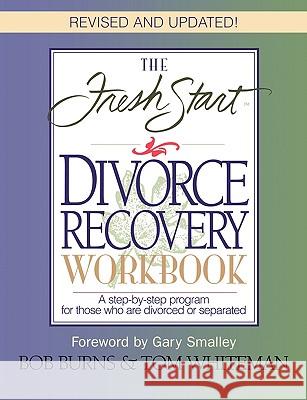The Fresh Start Divorce Recovery Workbook Burns, Bob 9780785271925