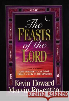 The Feasts of the Lord Kevin Howard Marvin J. Rosenthal 9780785275183 Thomas Nelson Publishers