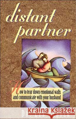 Distant Partner: How to Tear Down Emotional Walls and Communicate with Your Husband Carter, Les 9780785275510 Nelson Reference & Electronic Publishing