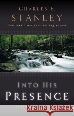 Into His Presence: An in Touch Devotional Charles F. Stanley 9780785280132 Nelson Books
