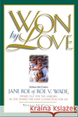 Won by Love Norma McCorvey Gary Thomas 9780785286547 Thomas Nelson Publishers