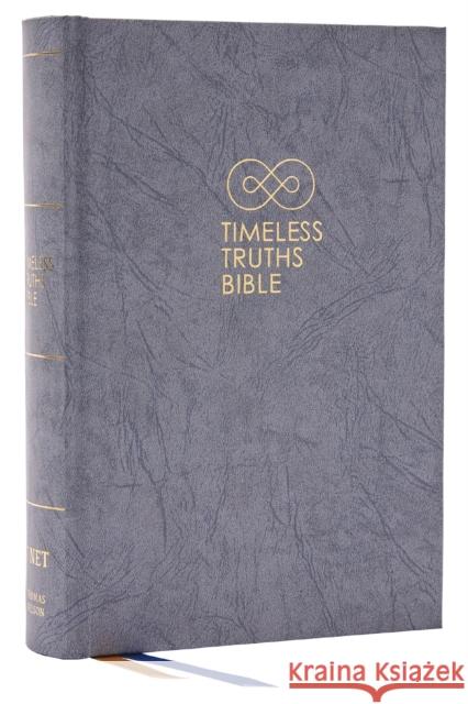 Timeless Truths Bible: One faith. Handed down. For all the saints. (NET, Gray Hardcover, Comfort Print)  9780785290124 Thomas Nelson