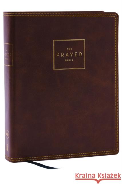 The Prayer Bible: Pray God’s Word Cover to Cover (NKJV, Brown Leathersoft, Red Letter, Comfort Print) Thomas Nelson 9780785291176 Thomas Nelson