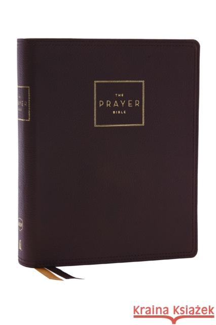 The Prayer Bible: Pray God’s Word Cover to Cover (NKJV, Brown Genuine Leather, Red Letter, Comfort Print) Thomas Nelson 9780785291206 Thomas Nelson Publishers