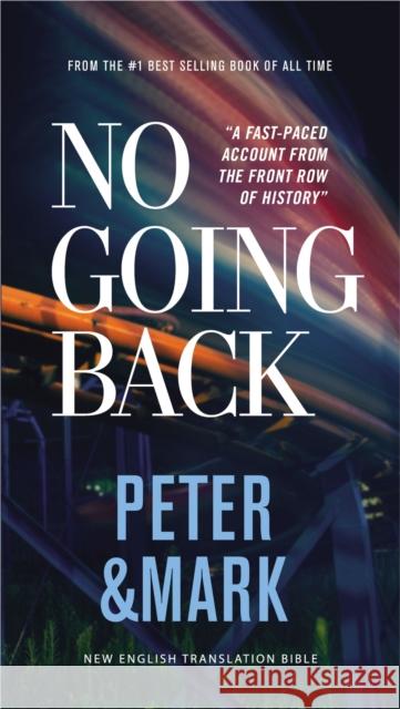 No Going Back, NET Eternity Now New Testament Series, Vol. 2: Peter and   Mark, Paperback, Comfort Print: Holy Bible Thomas Nelson 9780785291237 