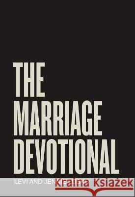 The Marriage Devotional: 52 Days to Strengthen the Soul of Your Marriage Levi Lusko Jennie Lusko 9780785291374 Thomas Nelson