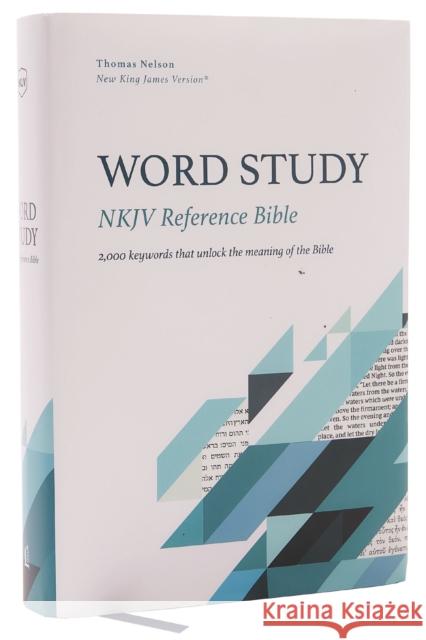 NKJV, Word Study Reference Bible, Hardcover, Red Letter, Comfort Print: 2,000 Keywords that Unlock the Meaning of the Bible Thomas Nelson 9780785292784