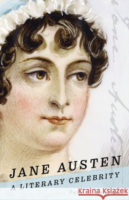 Jane Austen: A Literary Celebrity Peter J. Leithart 9780785293330 Thomas Nelson