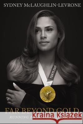 Far Beyond Gold: Running from Fear to Faith Sydney McLaughlin 9780785298267 Thomas Nelson