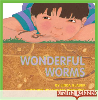 Wonderful Worms Linda Glaser Loretta Krupinski 9780785743767 Tandem Library