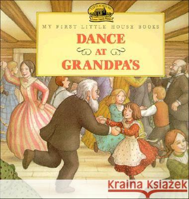 Dance at Grandpa's Laura Ingalls Wilder Renee Graef 9780785777687 Tandem Library