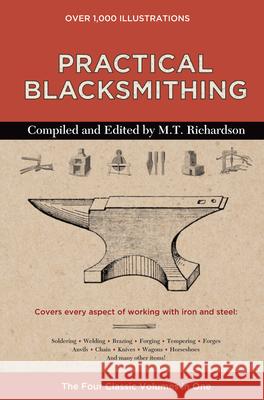 Practical Blacksmithing: The Four Classic Volumes in One M. T. Richardson 9780785835394 Chartwell Books