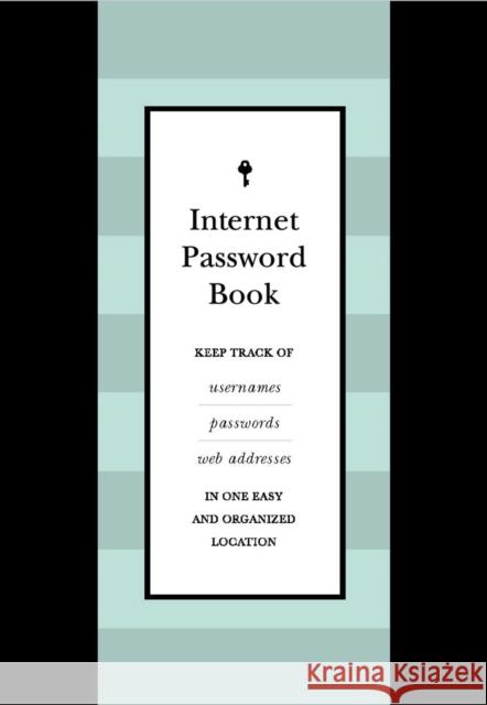 Internet Password Book: Keep Track of Usernames, Passwords, and Web Addresses in One Easy and Organized Location Editors of Chartwell Books 9780785839132 Chartwell Books