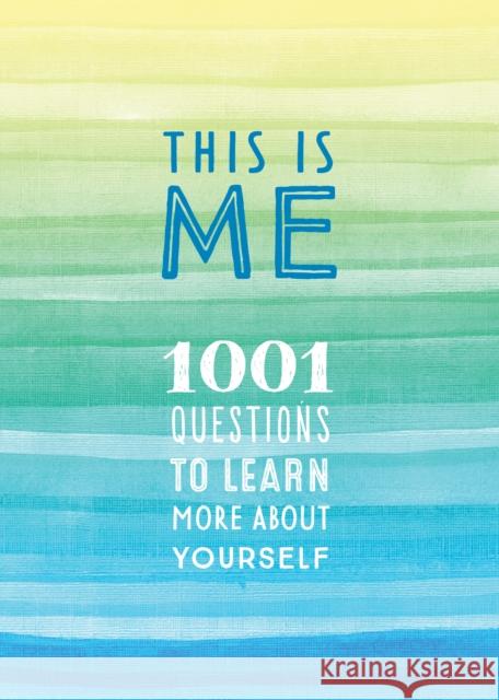 This is Me: 1001 Questions to Learn More About Yourself Editors of Chartwell Books 9780785839613 Book Sales Inc