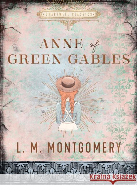 Anne of Green Gables L. M. Montgomery M. a. Claus W. J. a. Claus 9780785840008 Quarto Publishing Group USA Inc