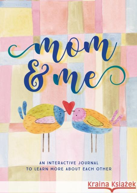 Mom & Me - Second Edition: An Interactive Journal to Learn More about Each Other Taylor Vance 9780785840381 Chartwell Books