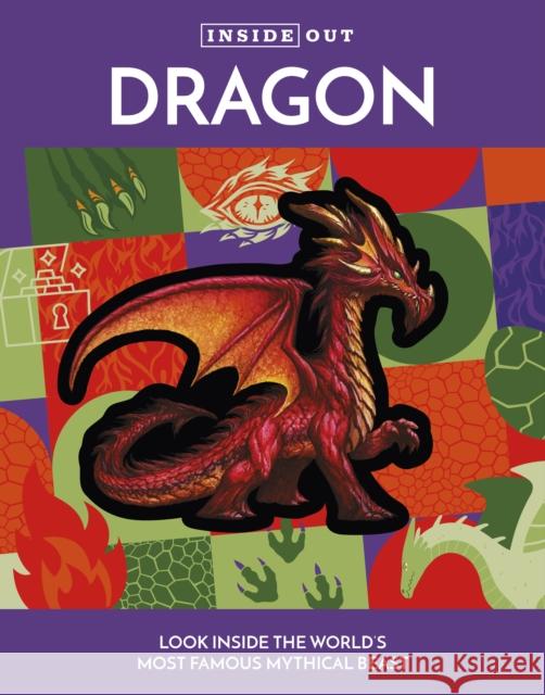 Inside Out Dragon: Look Inside the World's Most Famous Mythical Beast Editors of Chartwell Books 9780785842972 Book Sales Inc