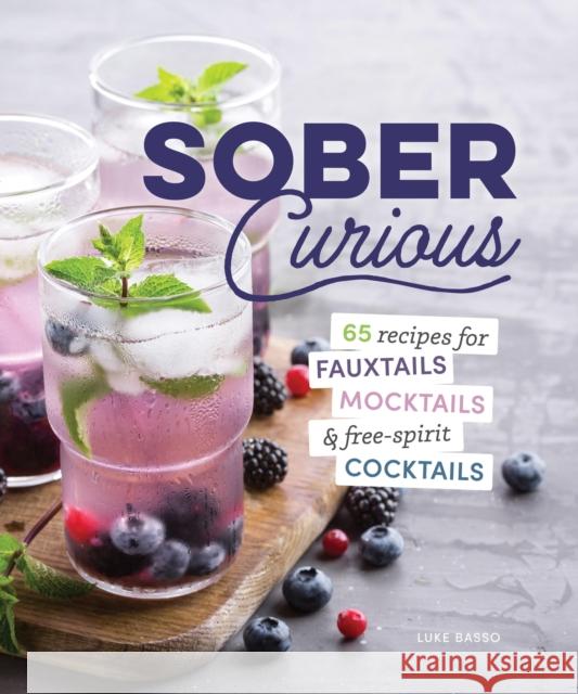 The Herbalist's Guide for the Sober Curious: 65 Garden-to-Glass Recipes Leah Jorgensen Jean 9780785843238 Quarto Publishing Group USA Inc