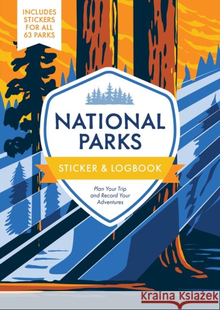National Parks Sticker & Logbook: Plan Your Trip and Record Your Adventures Editors of Chartwell Books 9780785844266 Chartwell Books