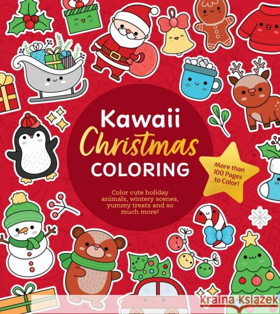 Kawaii Christmas Coloring: Color Cute Holiday Animals, Wintery Scenes, Yummy Treats and So Much More! Editors of Chartwell Books 9780785844662 Chartwell Books