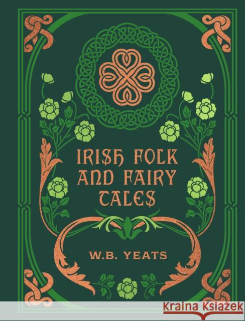 Irish Folk and Fairy Tales W. B. Yeats 9780785845522