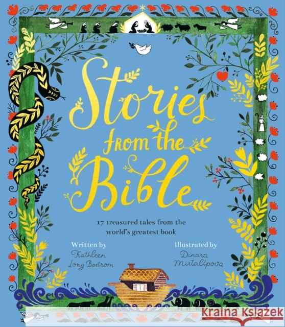 Stories from the Bible: 17 Treasured Tales from the World’s Greatest Book Kathleen Long Bostrom 9780785845867 Quarto Publishing Group USA Inc