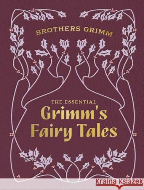 The Essential Grimm's Fairy Tales Brothers Grimm 9780785846208