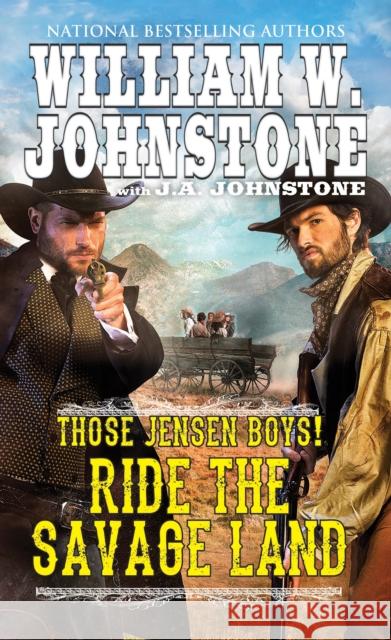 Ride the Savage Land William W. Johnstone J. A. Johnstone 9780786040346 Pinnacle Books