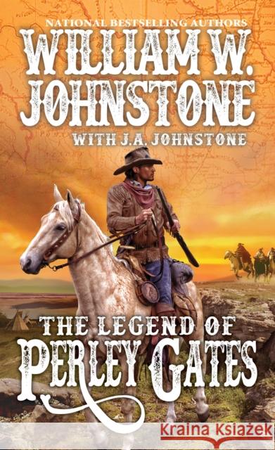 The Legend of Perley Gates William W. Johnstone J. A. Johnstone 9780786042173 Pinnacle Books