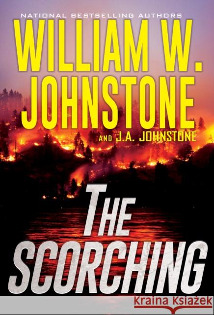 The Scorching William W. Johnstone J. A. Johnstone 9780786043002 