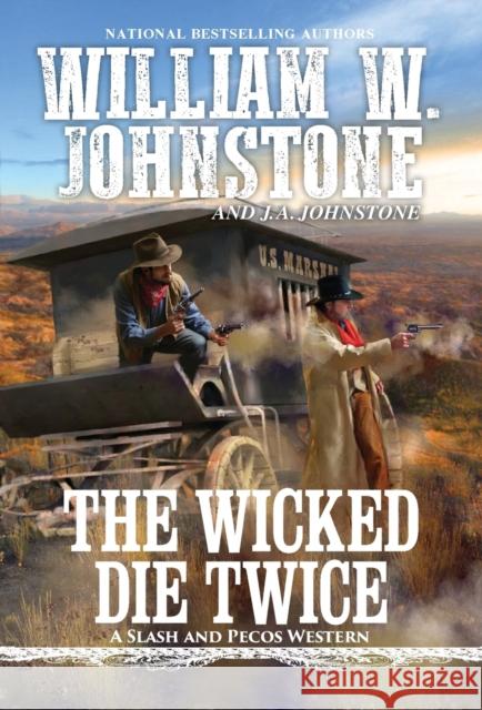 The Wicked Die Twice William W. Johnstone J. A. Johnstone 9780786043804 Pinnacle Books